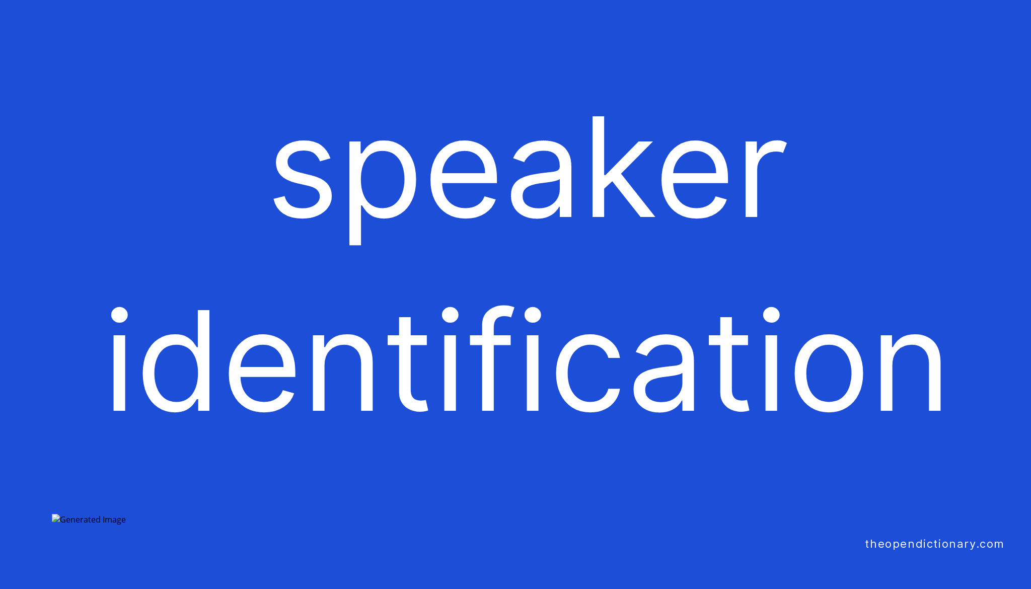 Speaker identification Meaning of Speaker identification Definition